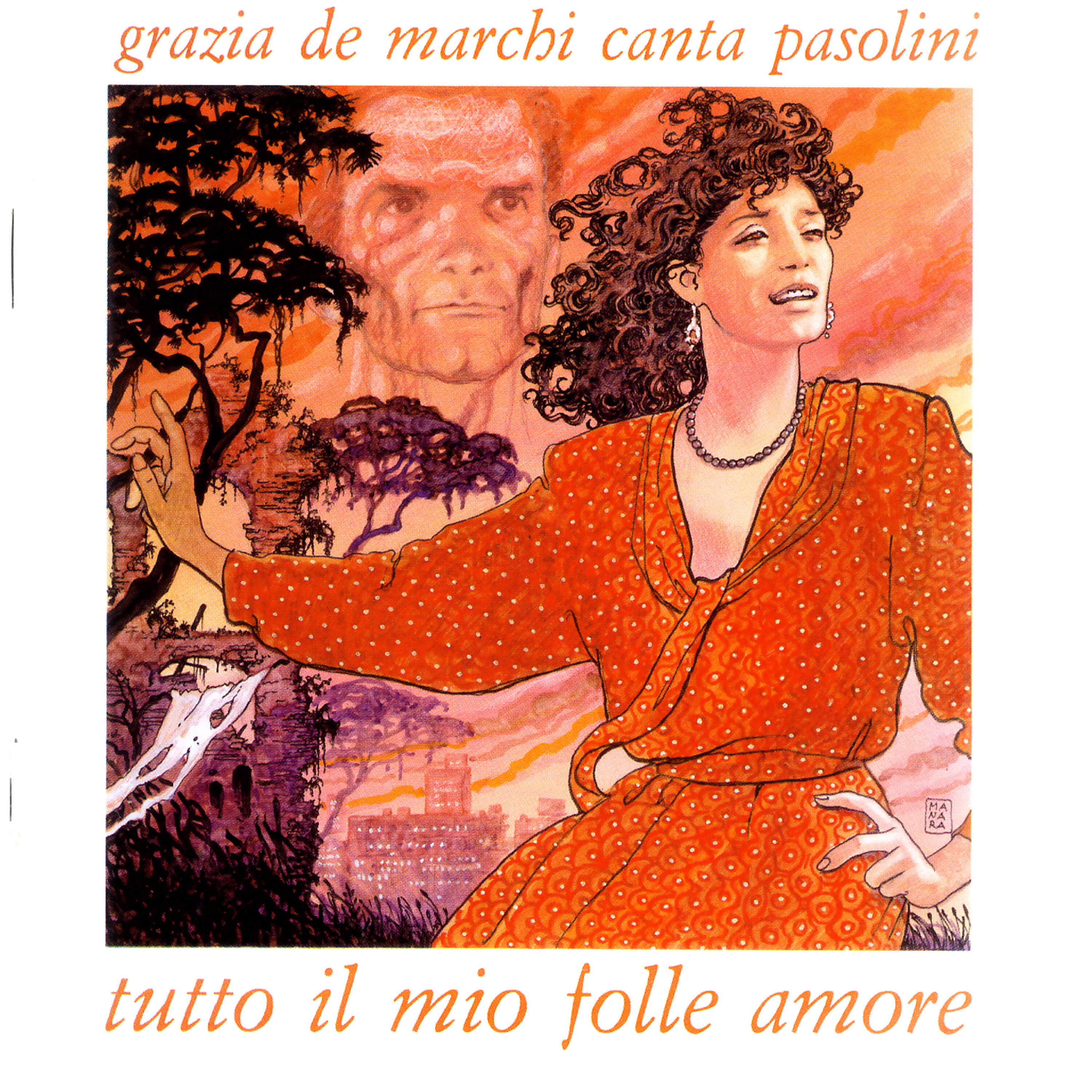 Релиз Tutto il mio folle amore - Grazia De Marchi canta Pasolini