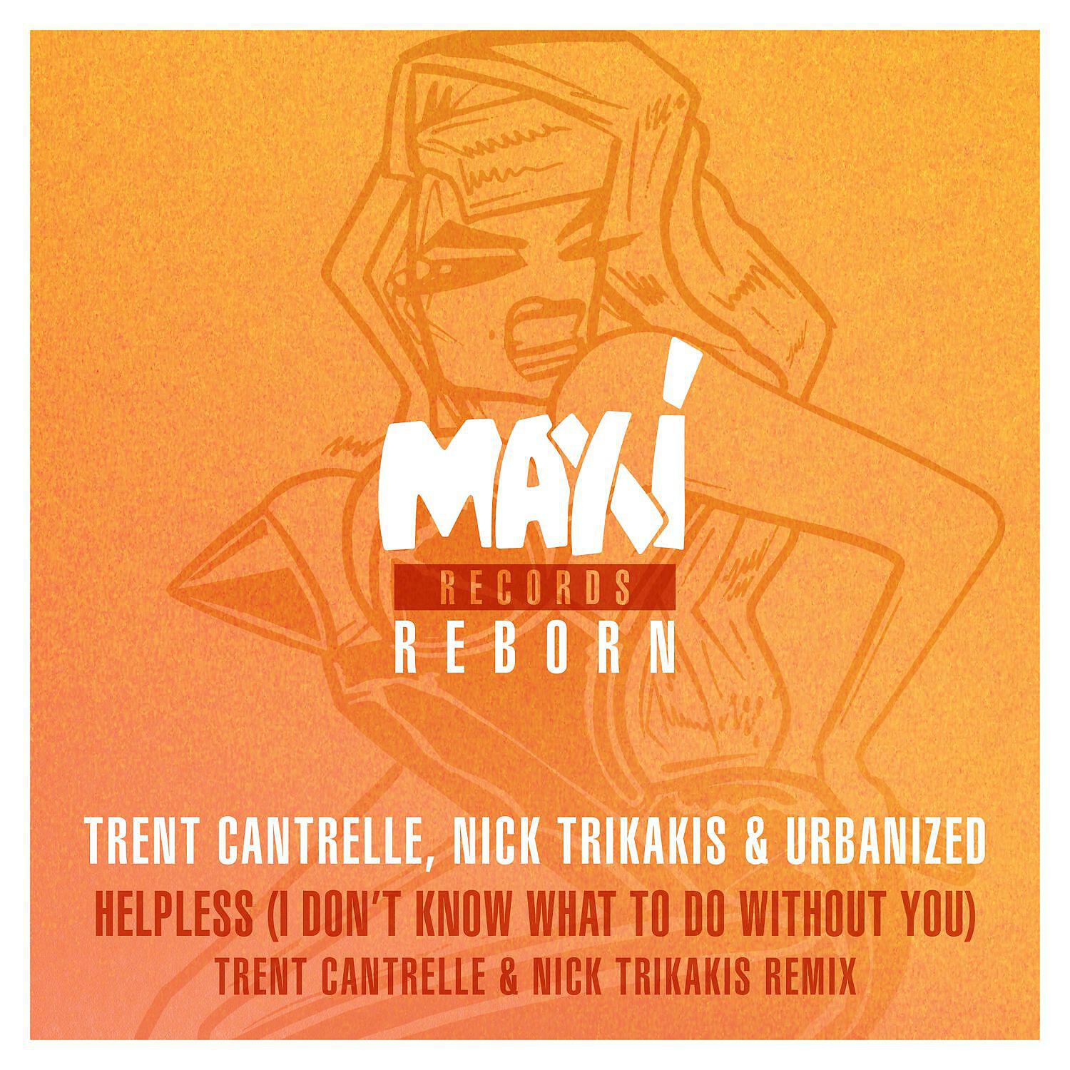 Релиз Helpless (I Don't Know What to Do Without You) [Trent Cantrelle & Nick Trikakis Remixes]