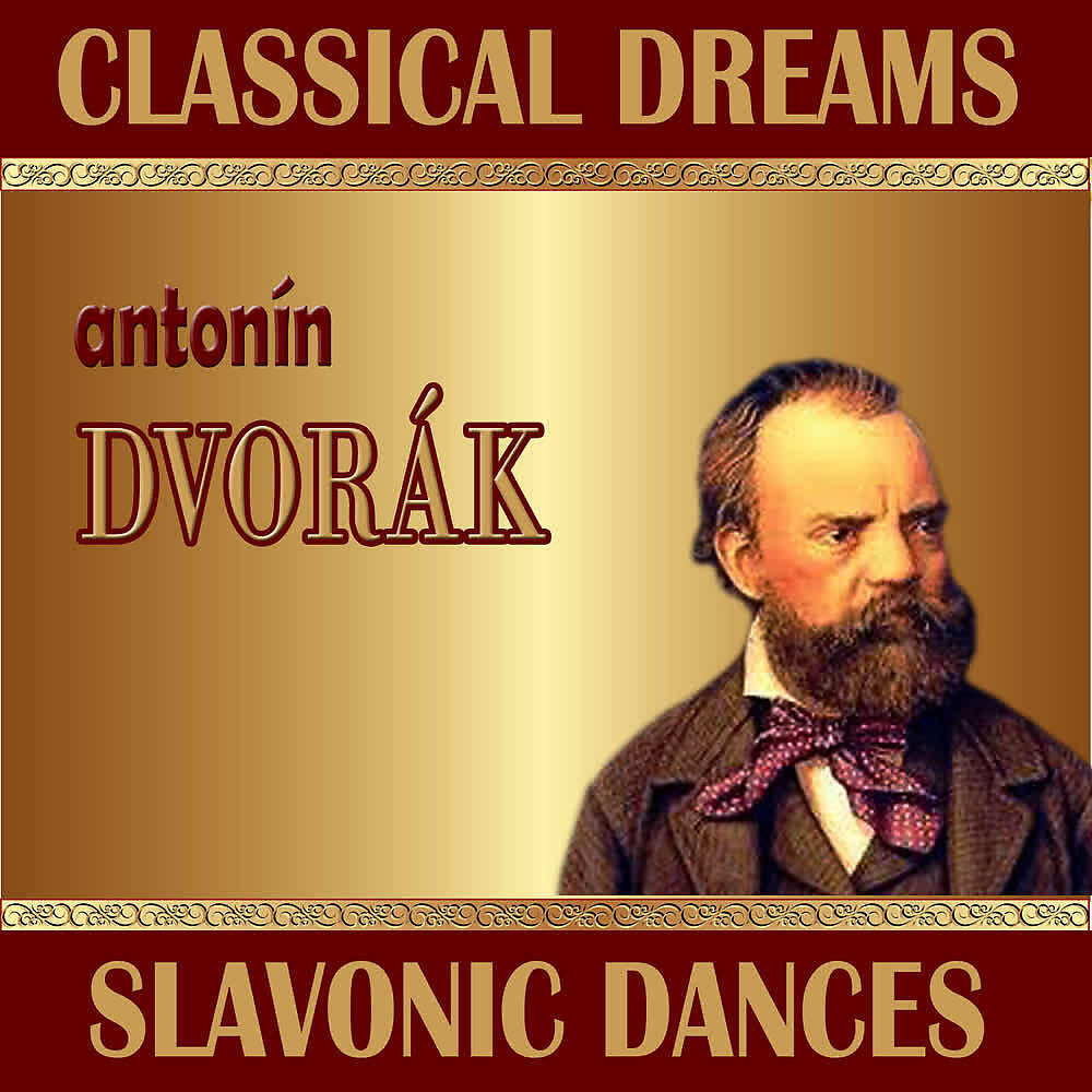 Релиз Antonín Dvorák: Classical Dreams. Slavonic Dances
