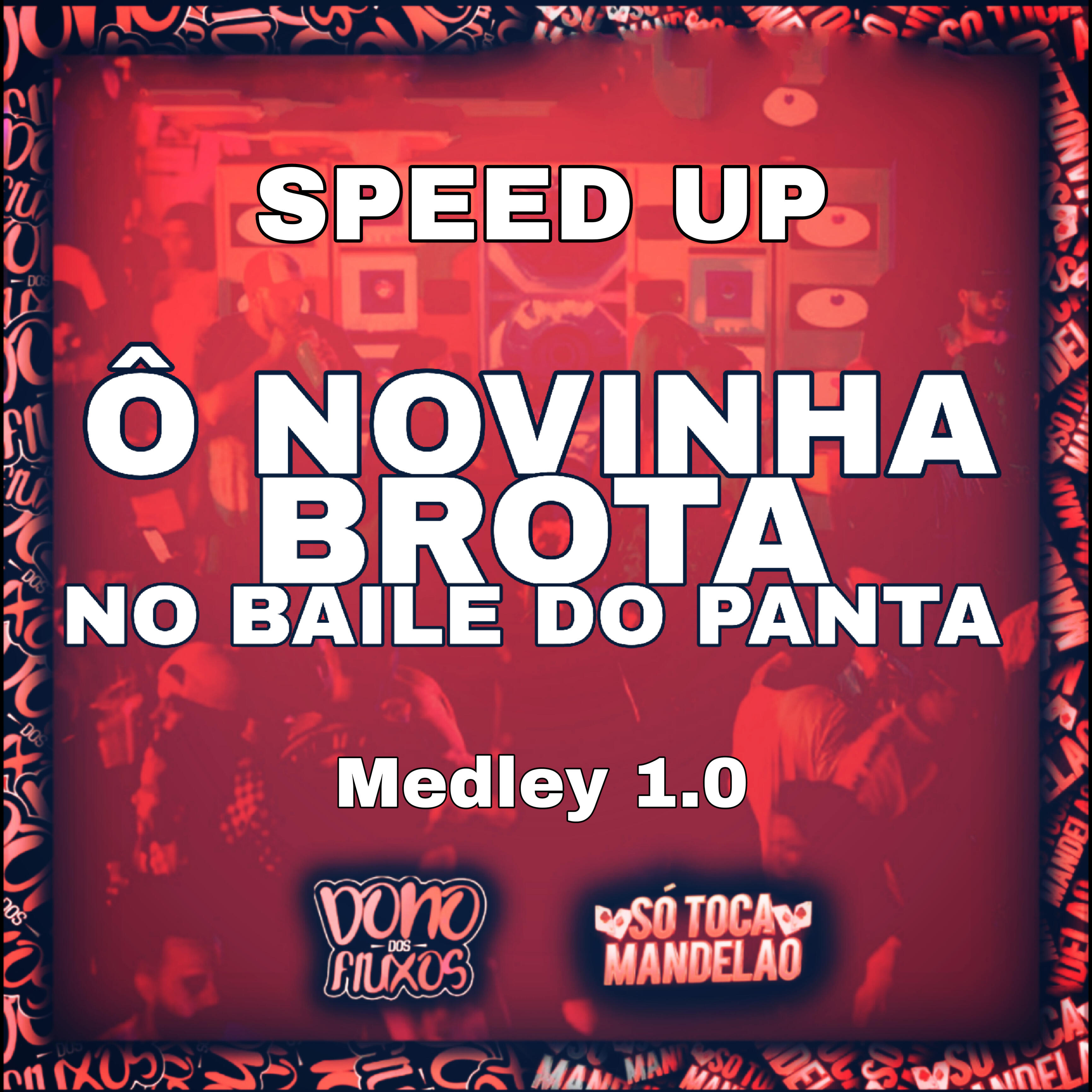 Релиз Ô Novinha Brota no Baile do Panta Medley 1.0 (Speed Up)