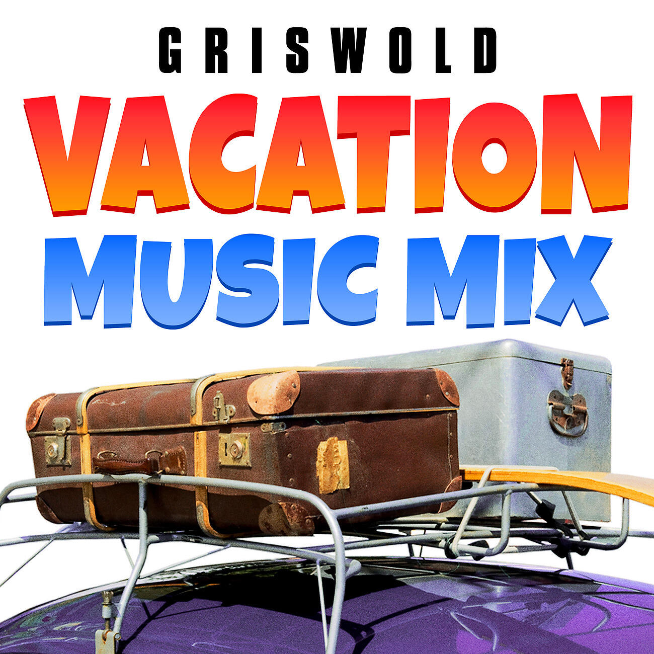 Релиз Griswold Vacation Music Mix