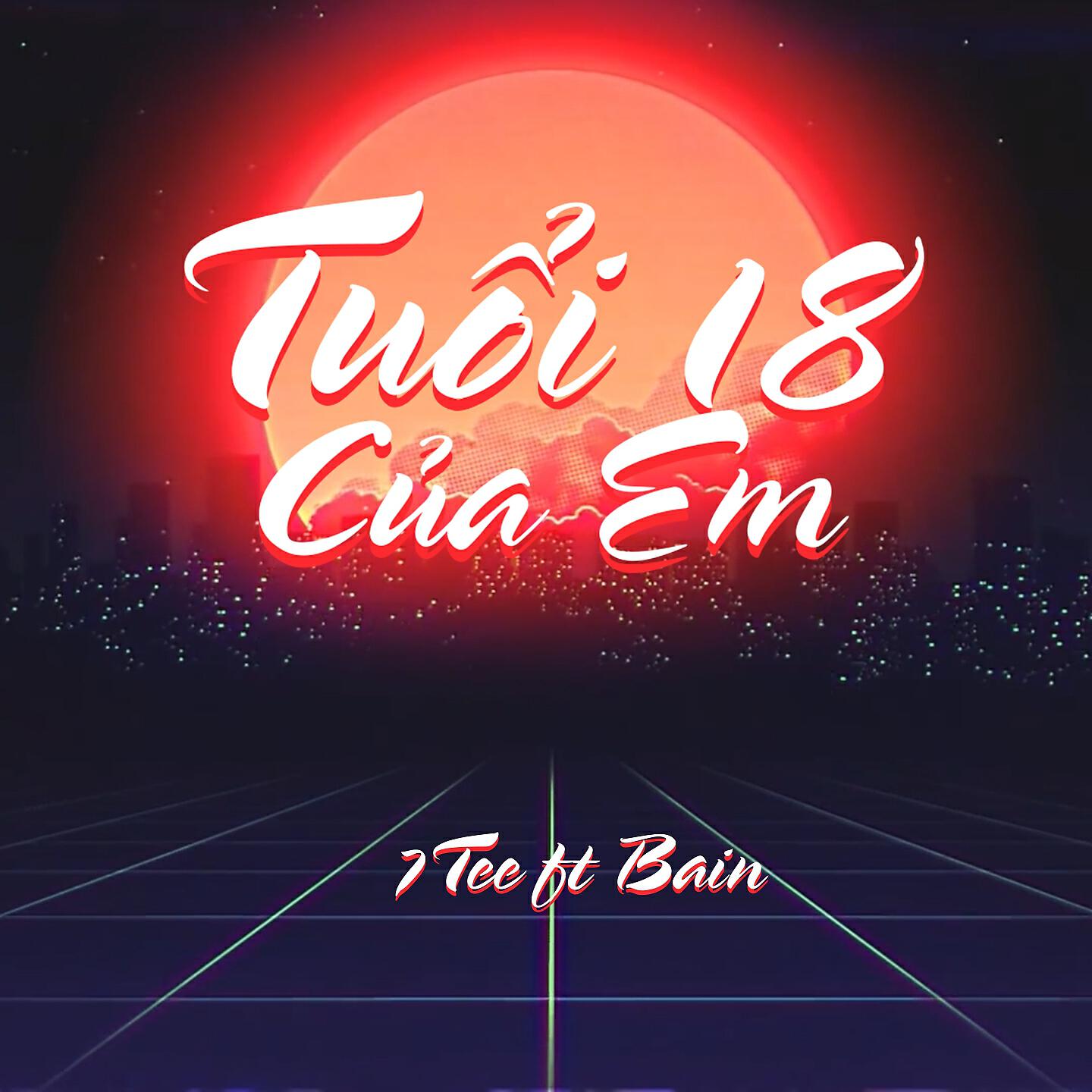 Релиз Tuổi 18 Của Em