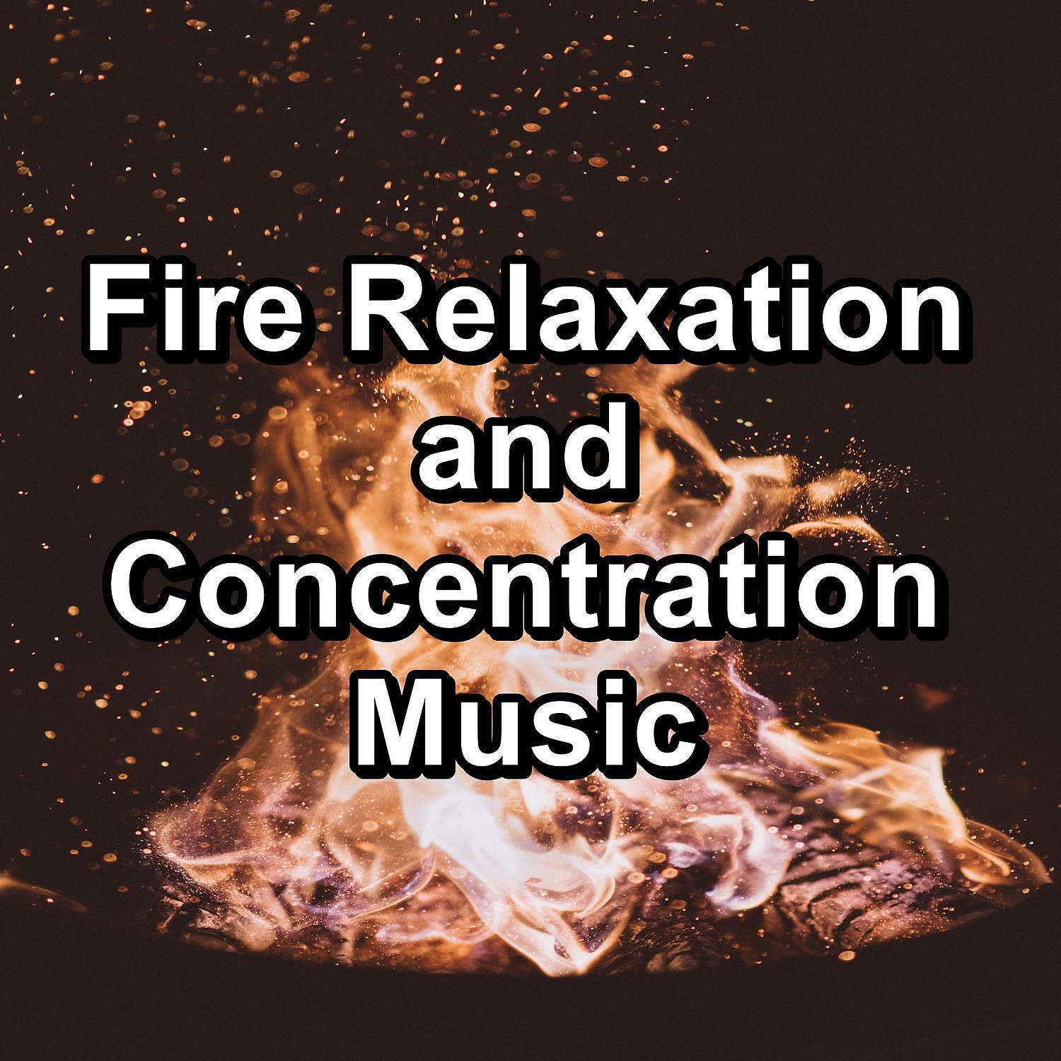 Релиз Fire Relaxation and Concentration Music