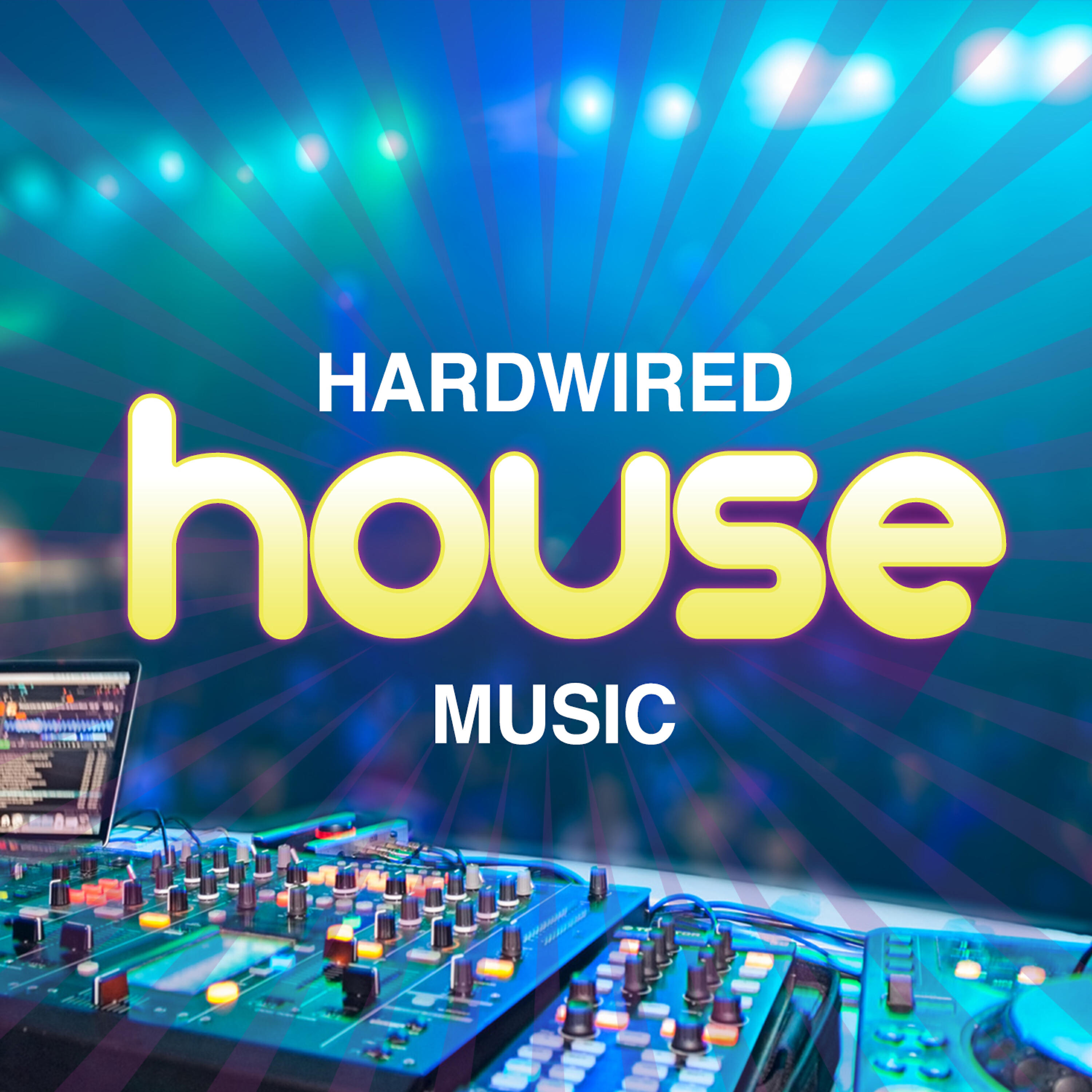 Hardwired House Music