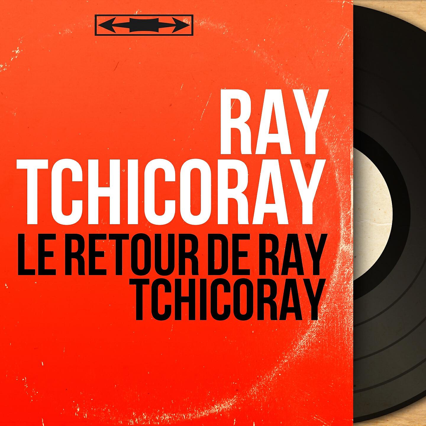 Релиз Le retour de Ray Tchicoray