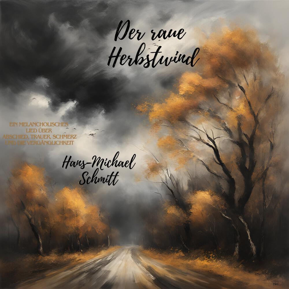 Релиз Der raue Herbstwind (Ein melancholisches Lied über Abschied, Trauer, Schmerz und die Vergänglichkeit)