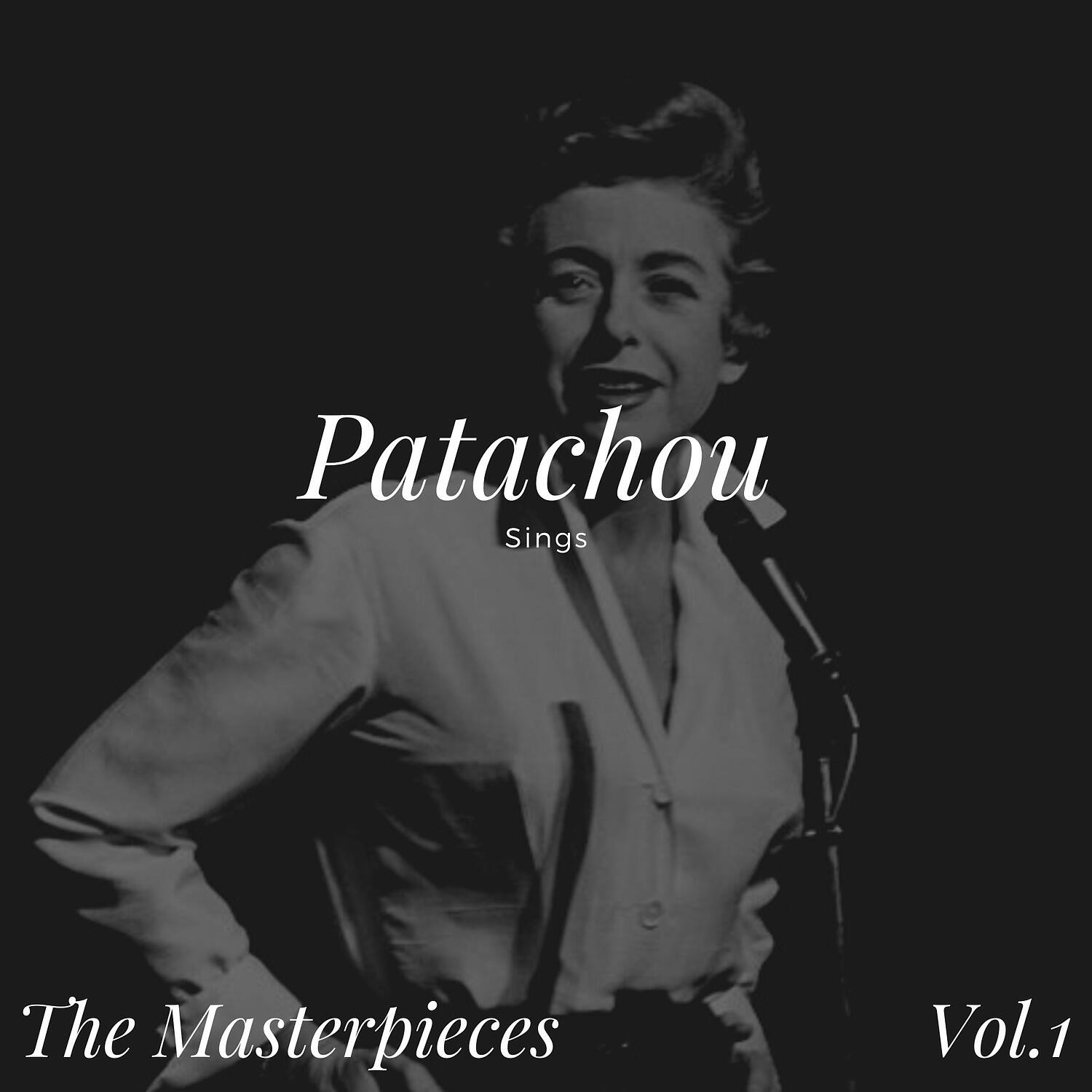Релиз Patachou Sings - The Masterpieces, Vol.1
