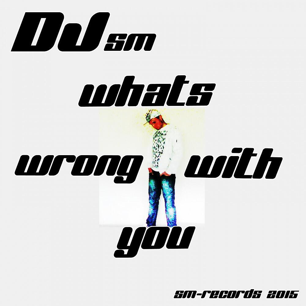 Релиз What's Wrong with You