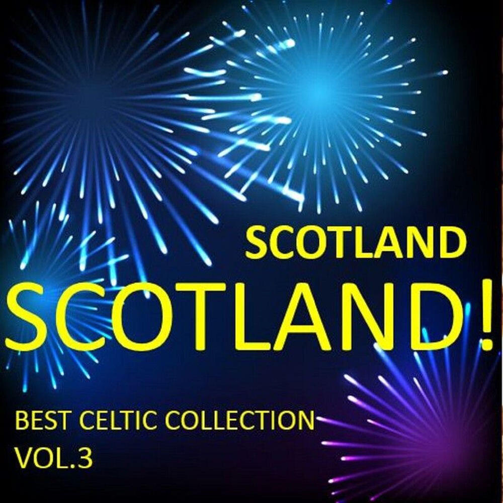 Релиз Scotland! Scotland! Best Celtic Collection, Vol.3
