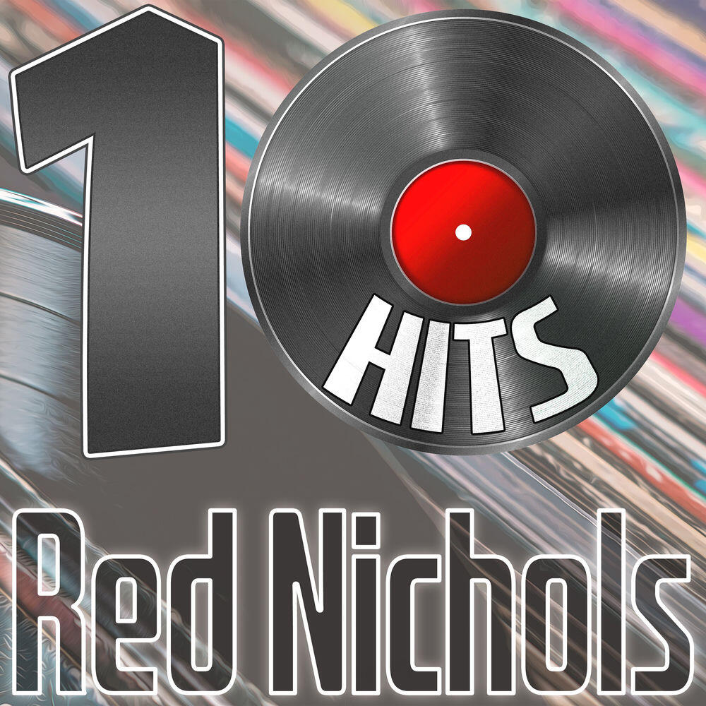 Релиз 10 Hits of Red Nichols