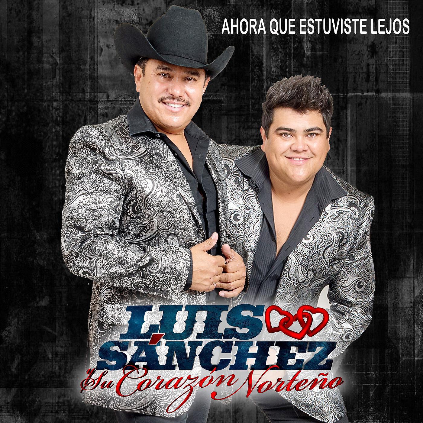 luis sanchez y su corazon norteño