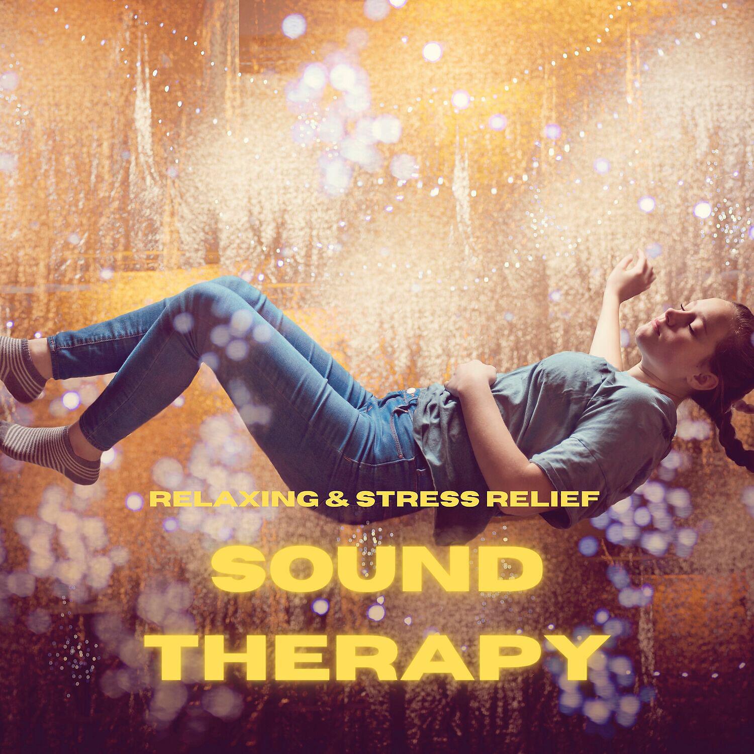 Релиз Relaxing & Stress Relief - Sound Therapy