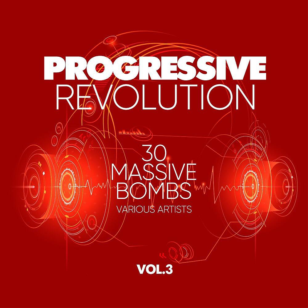 Релиз Progressive Revolution (30 Massive Bombs), Vol. 3