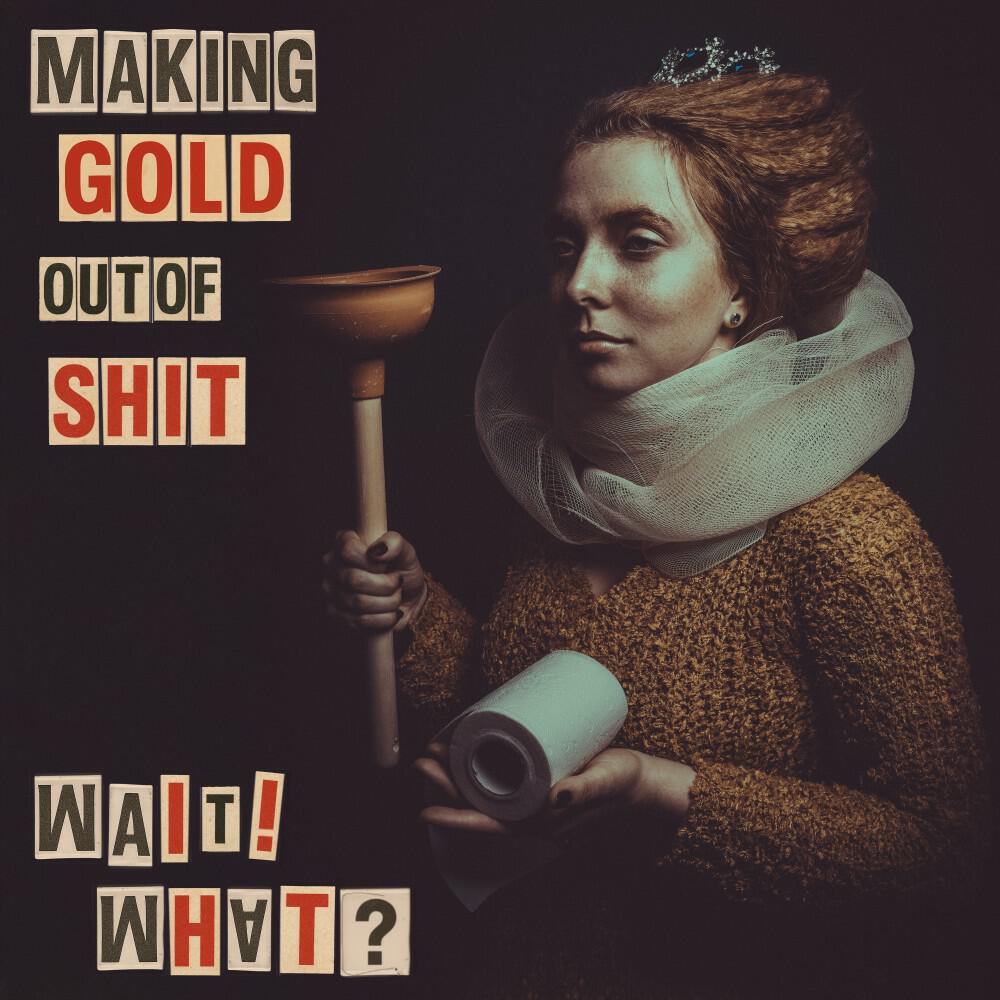 Релиз Making Gold out of Shit