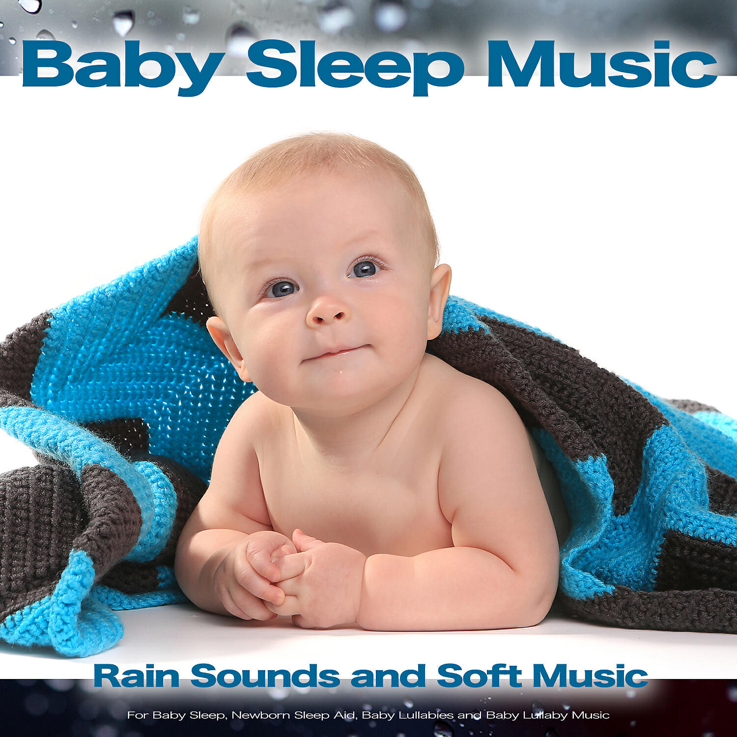 Релиз Baby Sleep Music: Rain Sounds and Soft Music For Baby Sleep, Newborn Sleep Aid, Baby Lullabies and Baby Lullaby Music