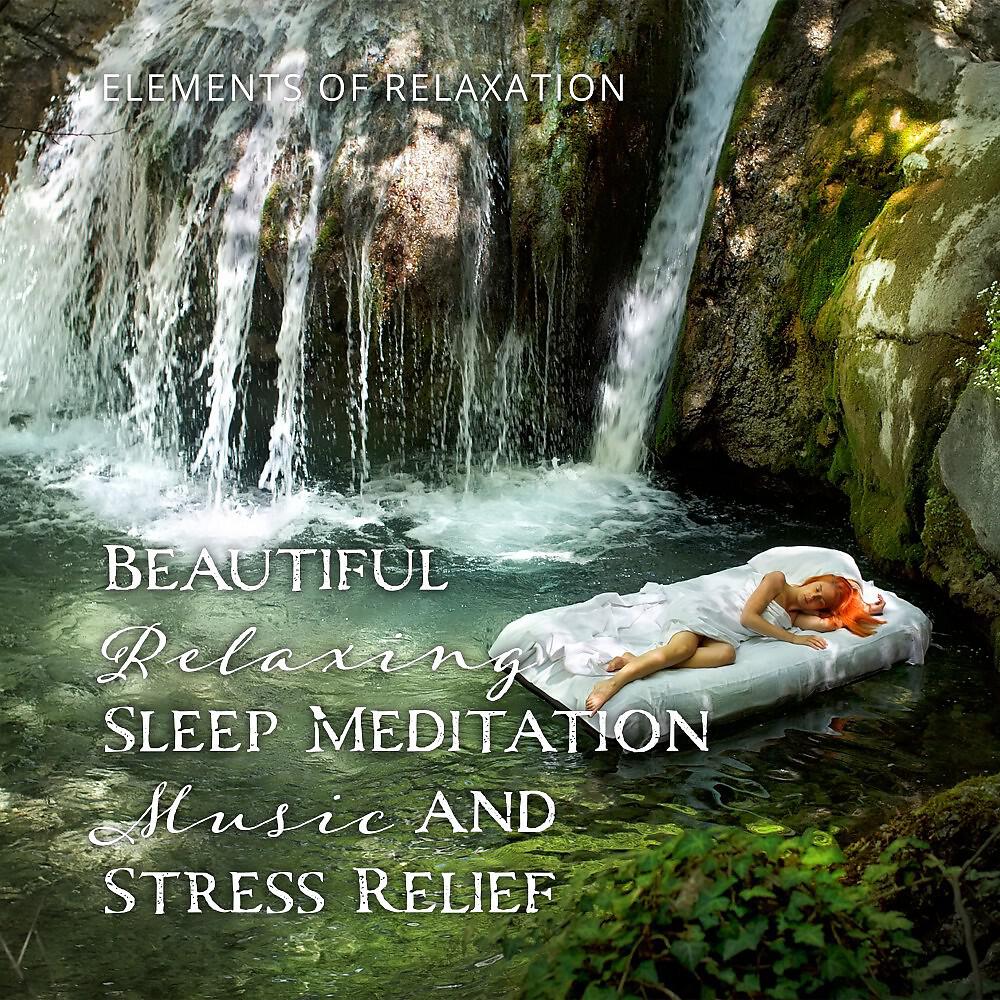 Релиз Beautiful Relaxing Sleep Meditation Music and Stress Relief