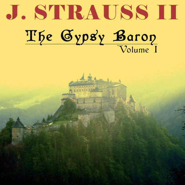 Релиз J. Strauss II, The Gypsy Baron, Vol. 1