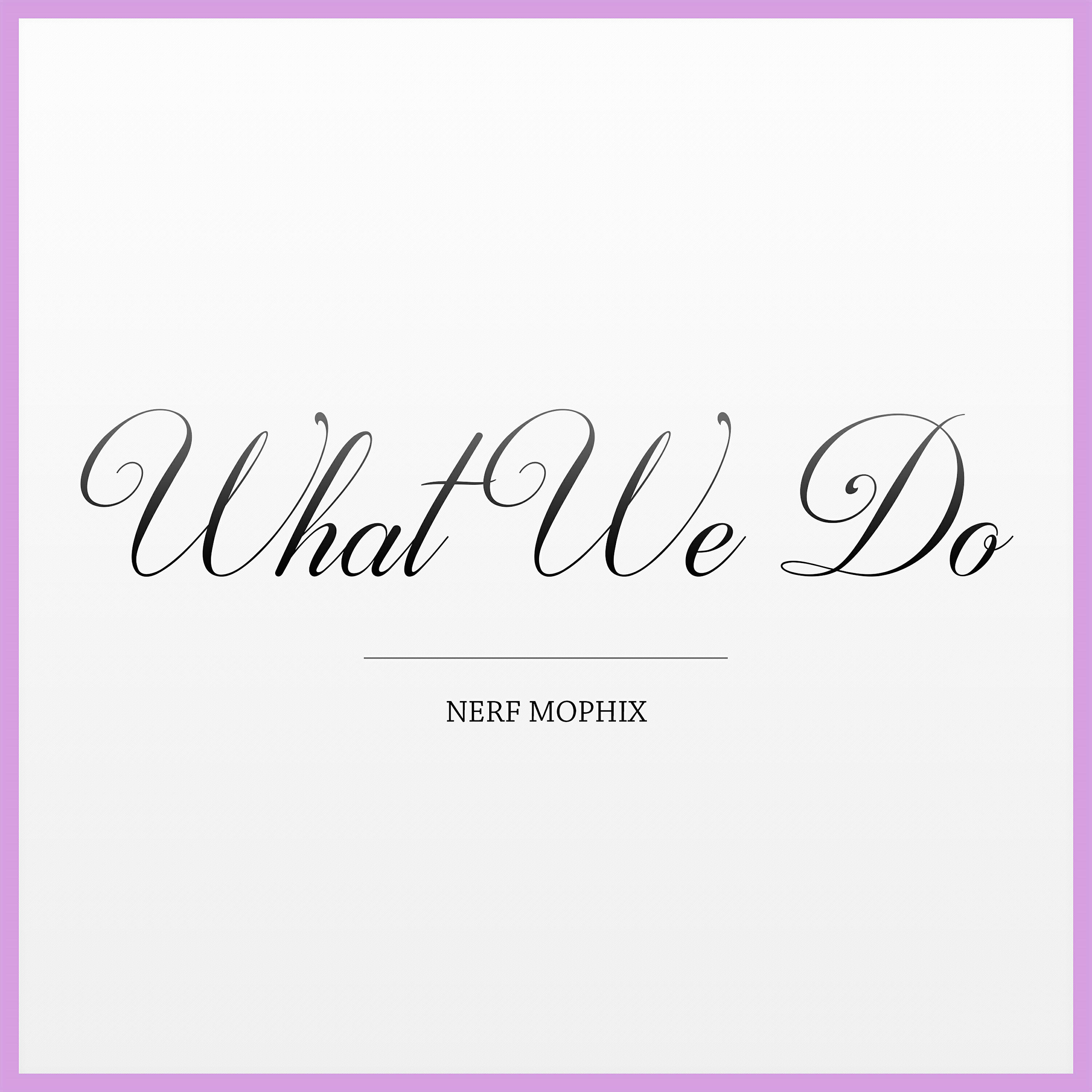 Релиз What We Do