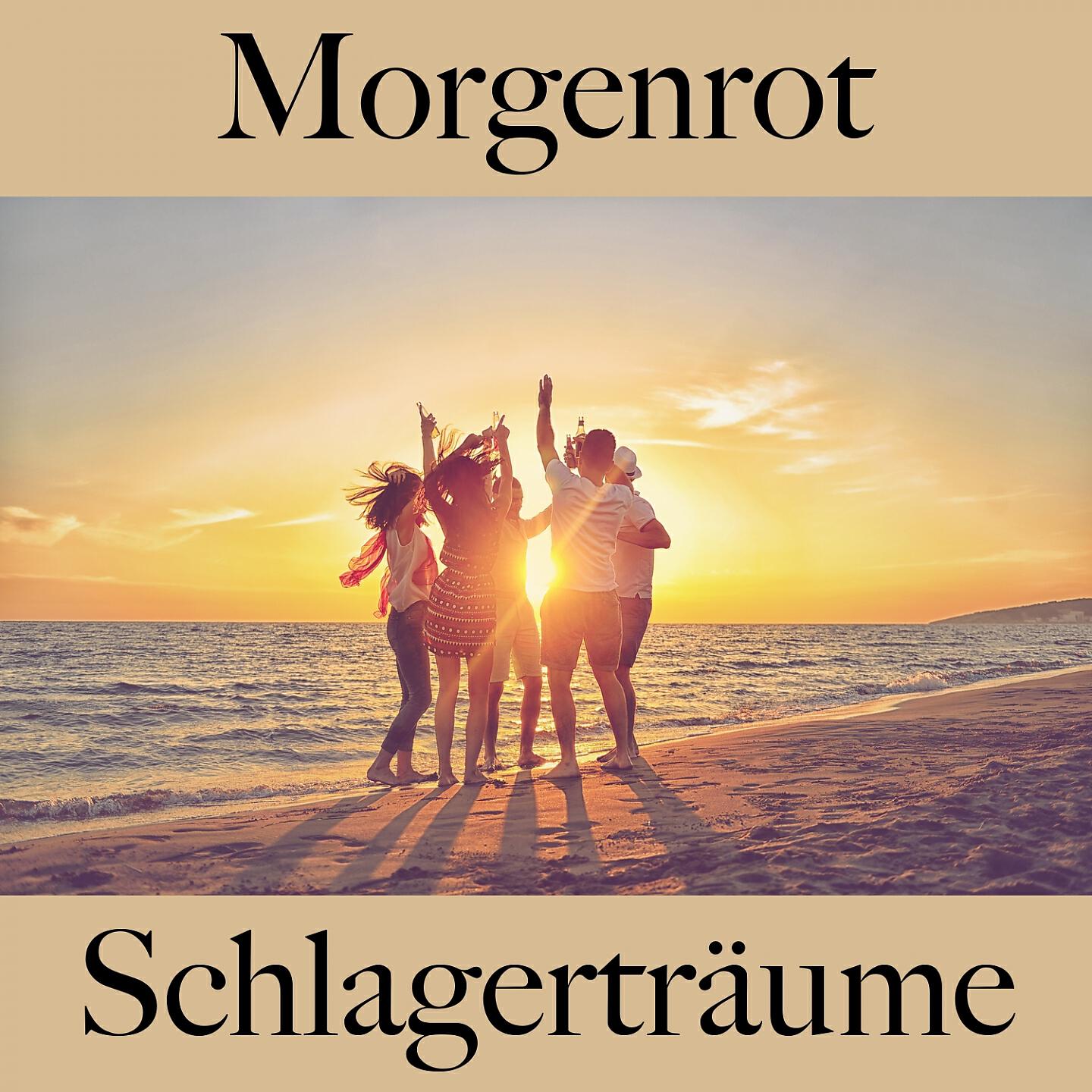 Релиз Morgenrot: Schlagerträume - Die Beste Musik Zum Entspannen