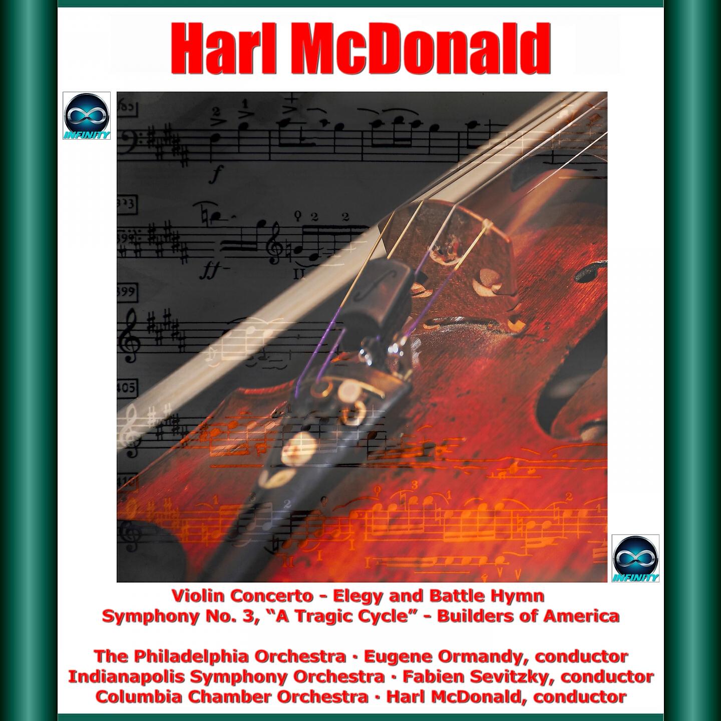 Релиз Harl McDonald: Violin Concerto - Elegy and Battle Hymn - Symphony No. 3, "A Tragic Cycle" - Builders of America