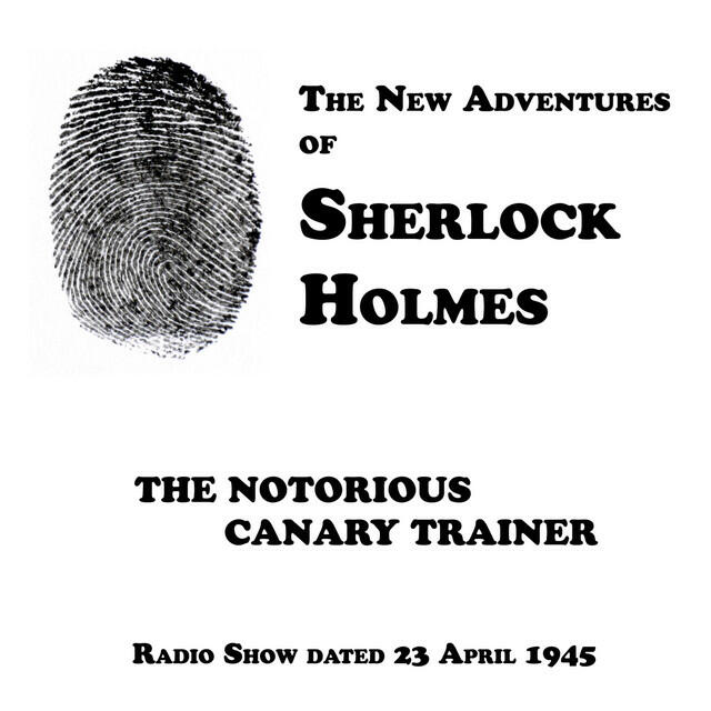 Трек The Notorious Canary Trainer, Episode dated 23 April 1945