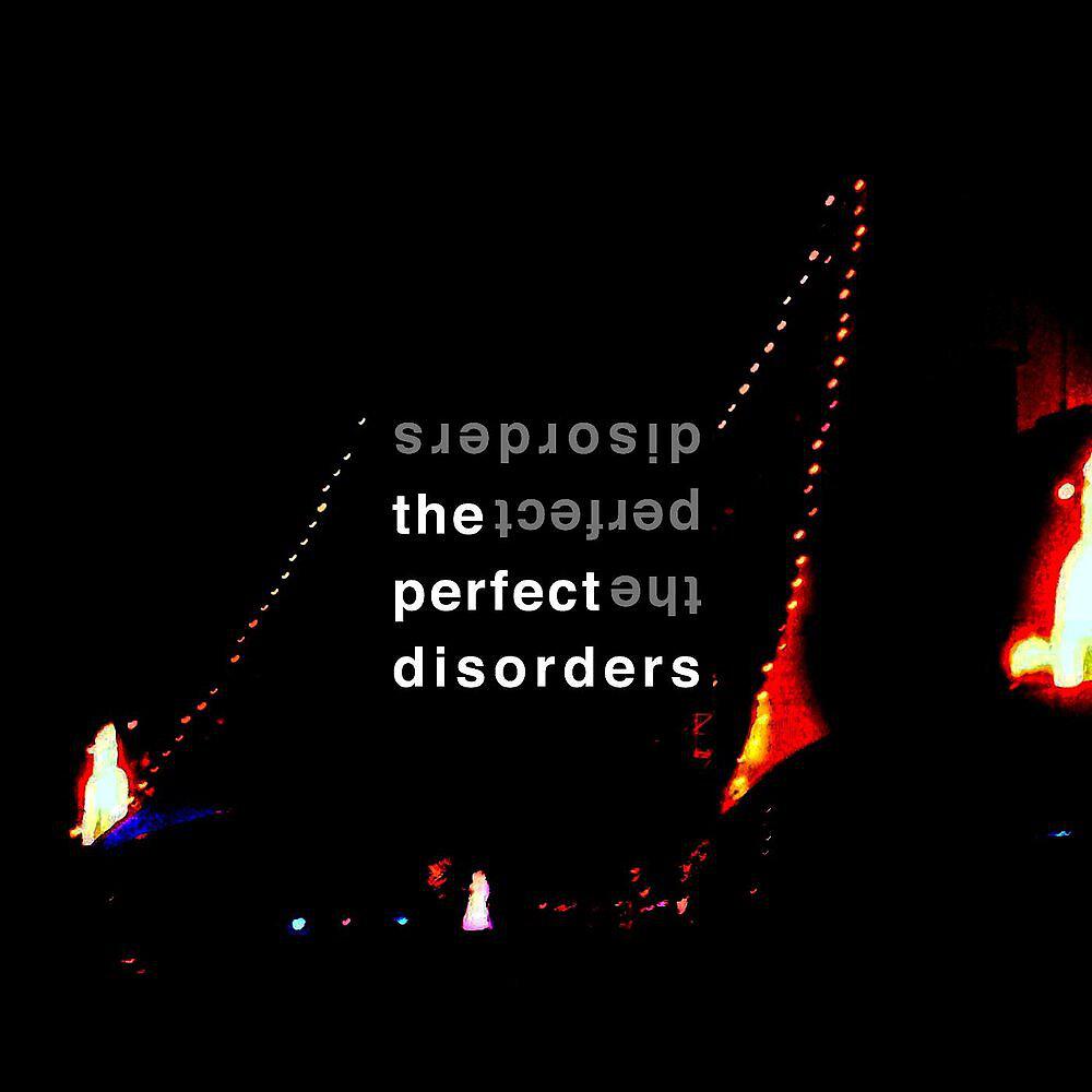Релиз The Perfect Disorders