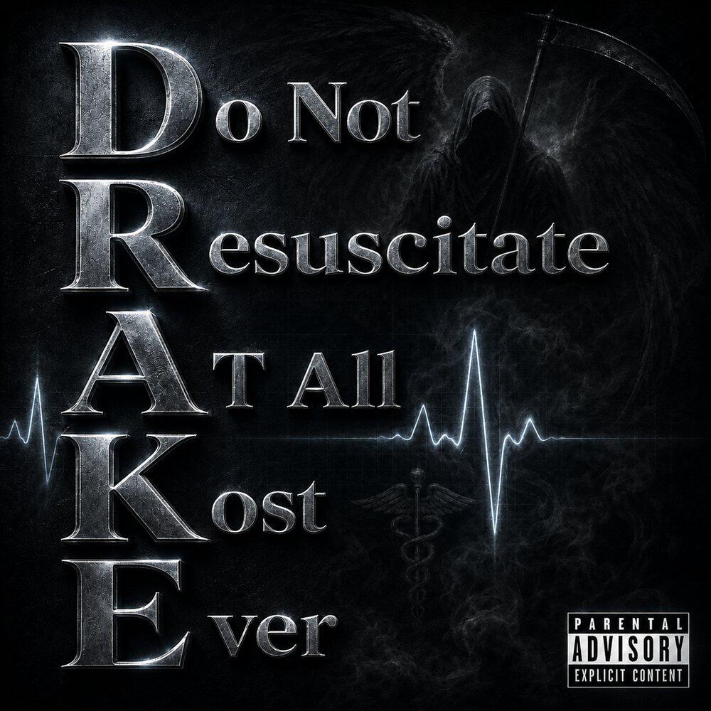 Релиз D.R.A.K.E - Do Not Resuscitate at All Kost Ever