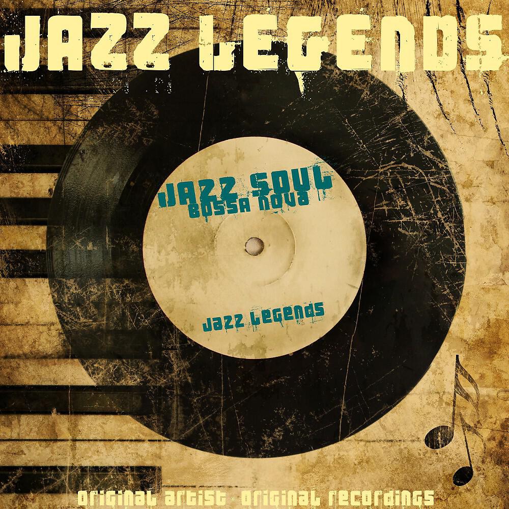Постер альбома Jazz Legends: Jazz Soul Bossa Nova