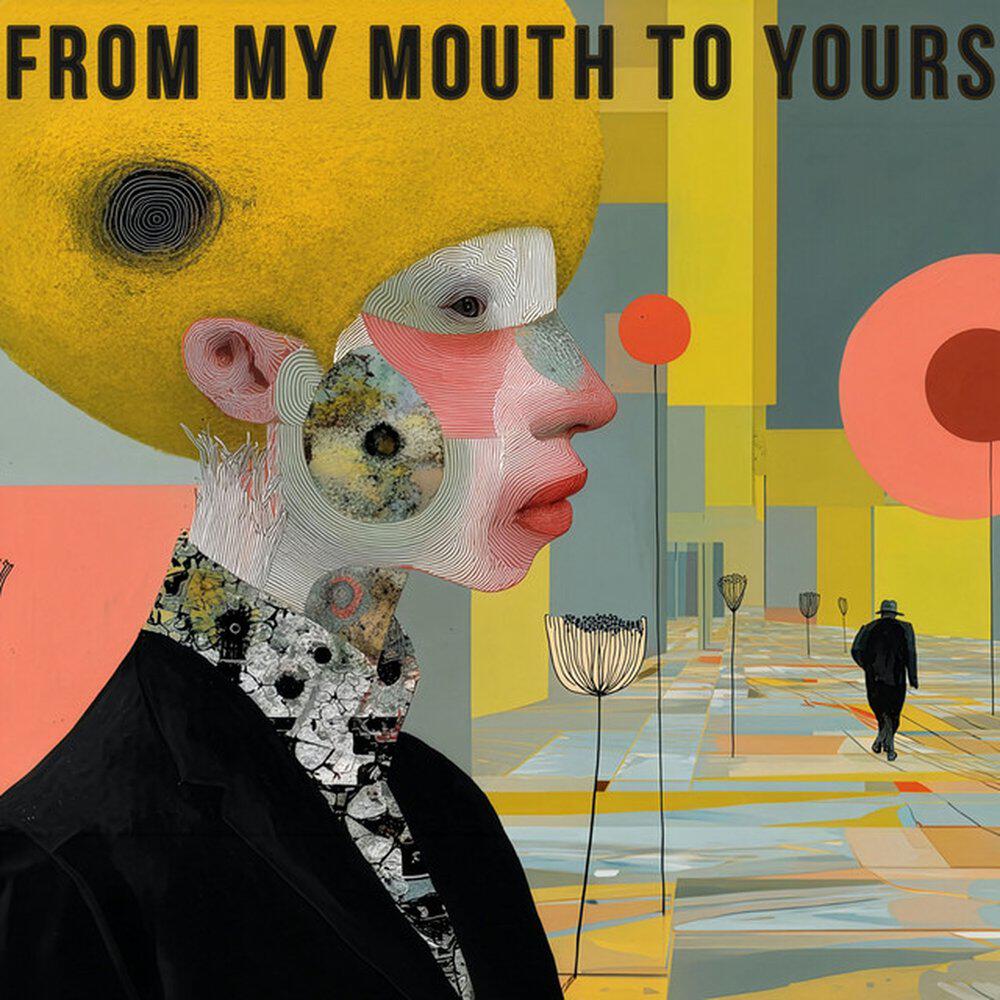 Релиз From My Mouth to Yours