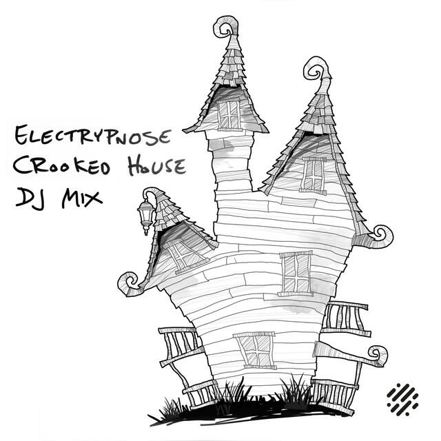 Релиз Crooked House Mix by Electrypnose (DJ Mix)