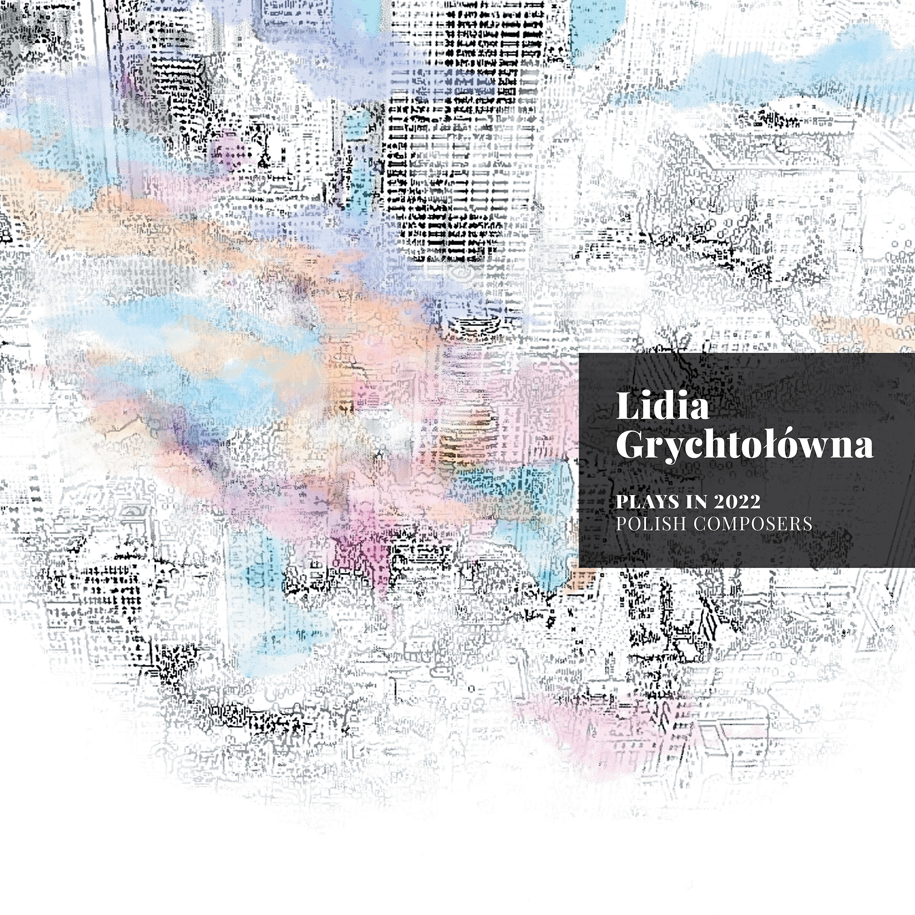 Релиз Lidia Grychtołówna Plays in 2022: Polish Composers