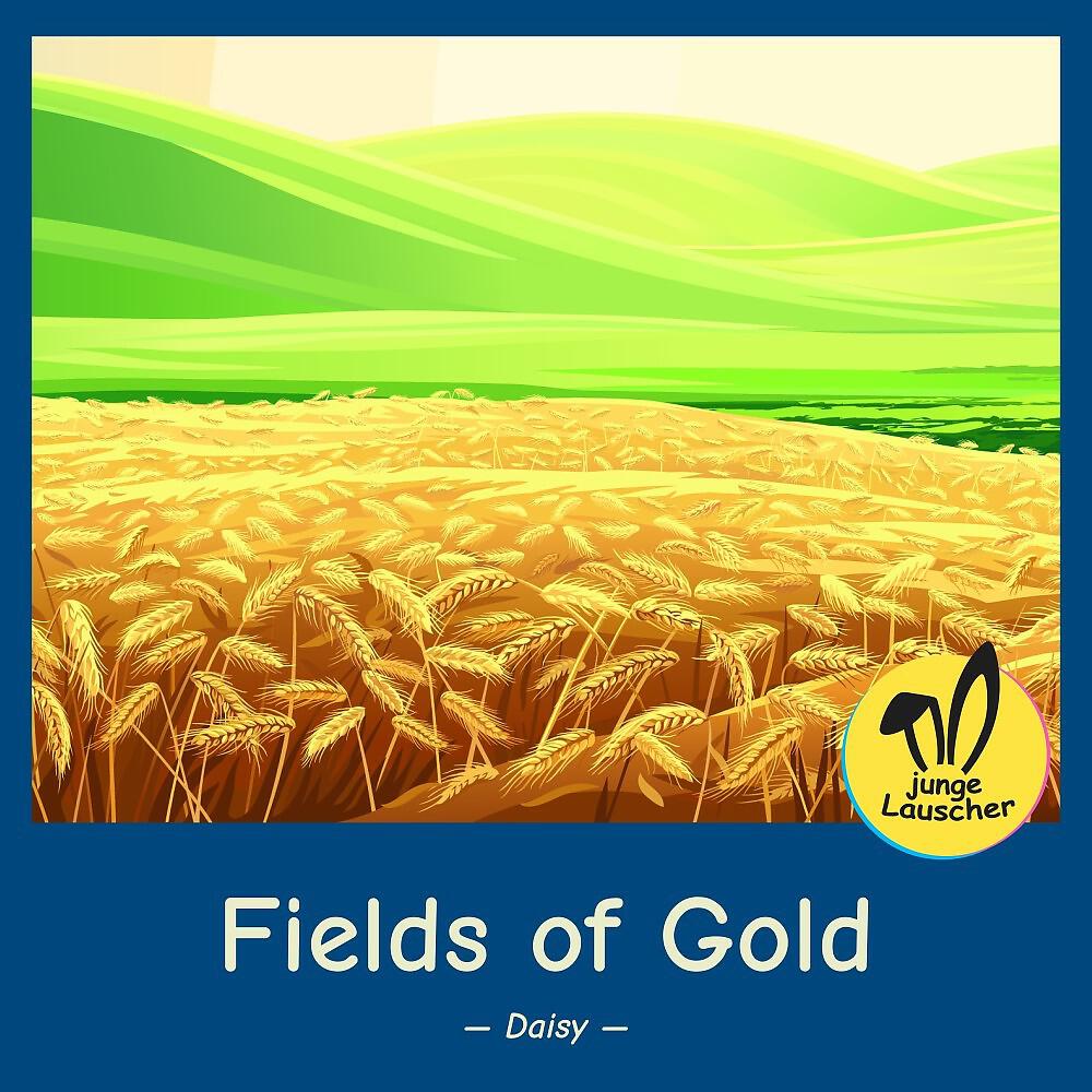 Скачать песню Daisy, junge Lauscher - Fields of Gold бесплатно в MP3 для Android и iOS