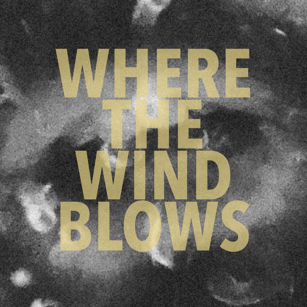 Релиз Where The Wind Blows