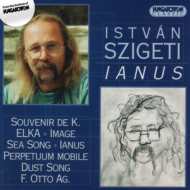 Релиз Szigeti: Ianus / Souvenir De K. / Elka / Image / Sea Song / Perpetuum Mobile / Por Dal / F. Otto. Ag