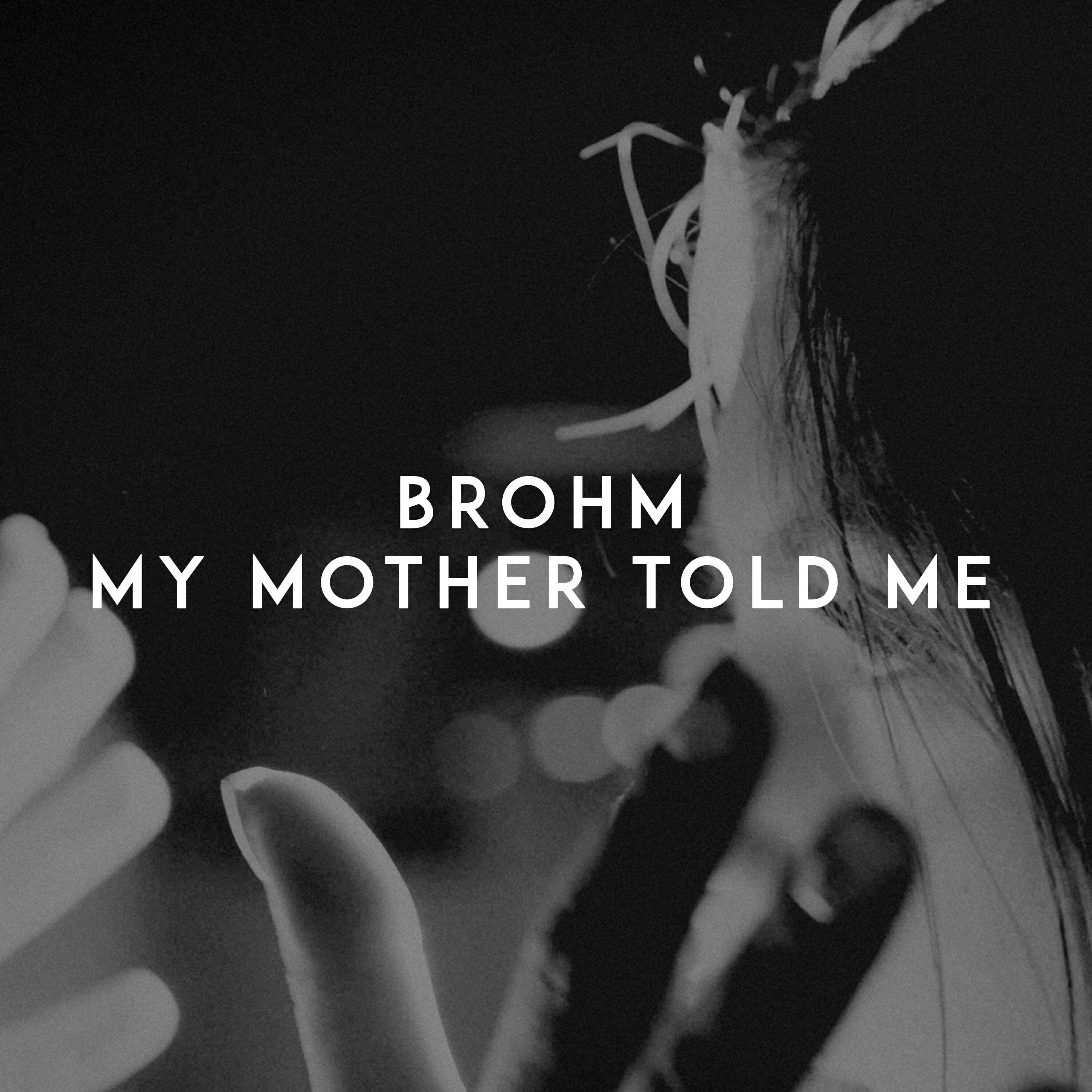 Релиз My Mother Told Me