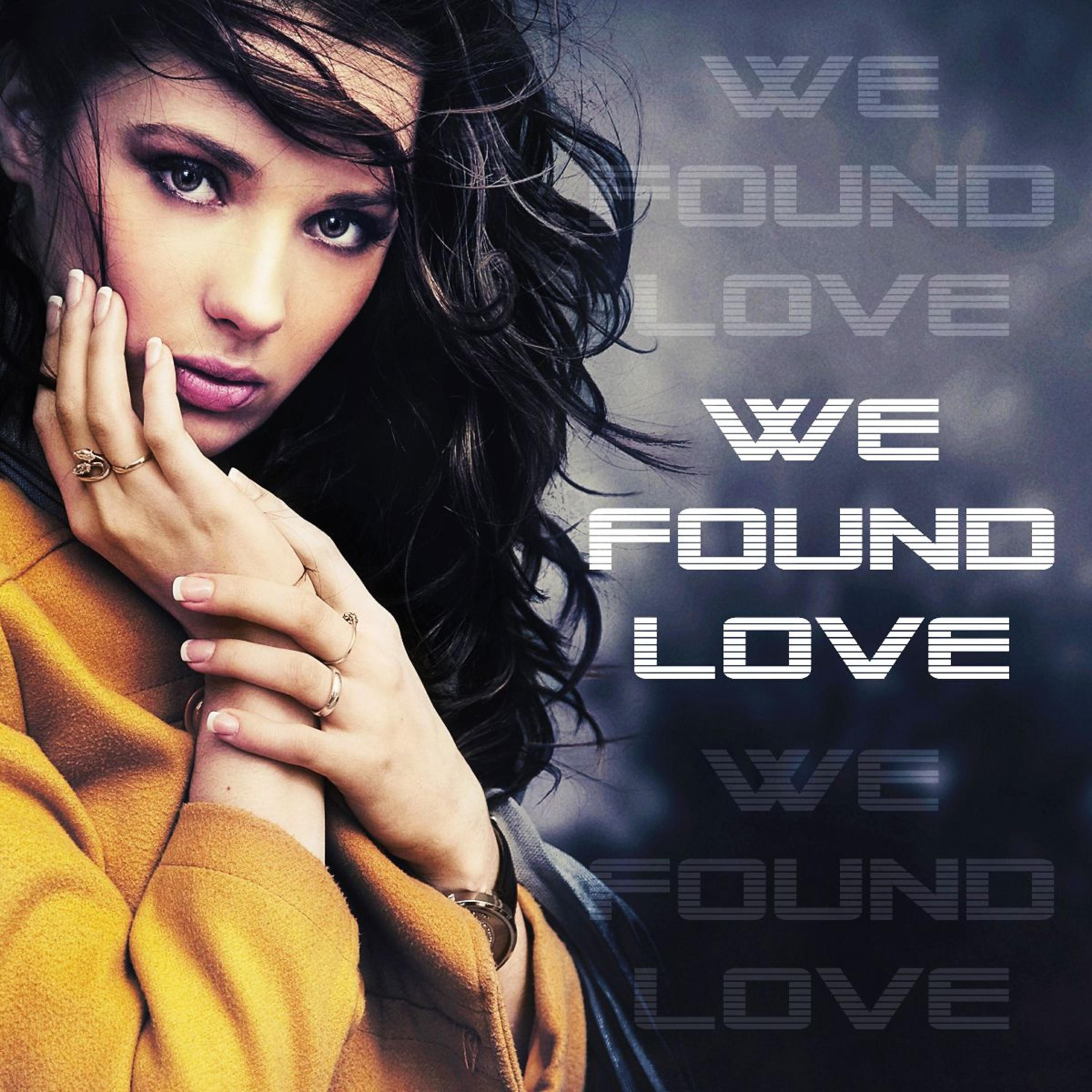 Релиз We Found Love