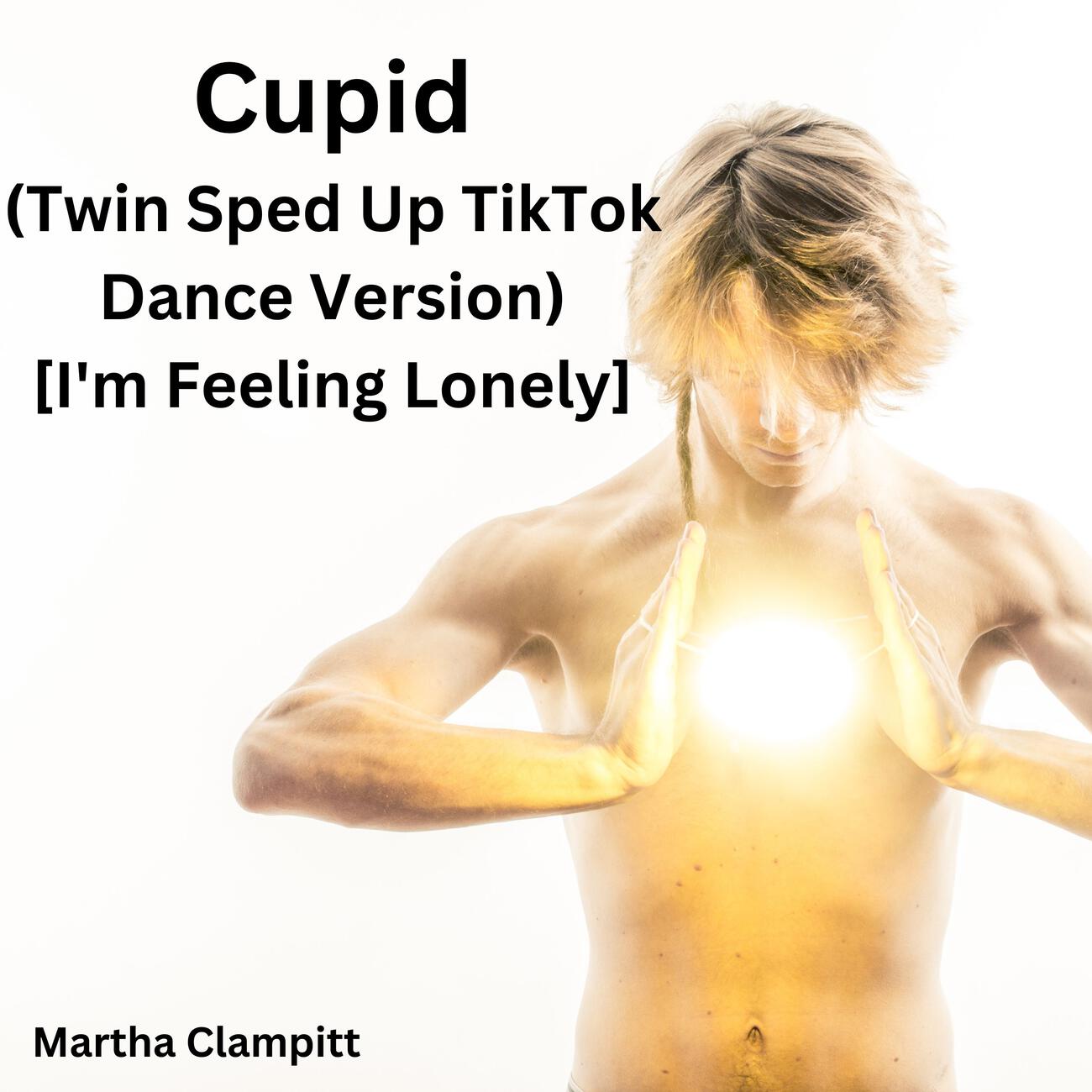 Релиз Cupid (Twin Sped Up TikTok Dance Version) [I'm Feeling Lonely]