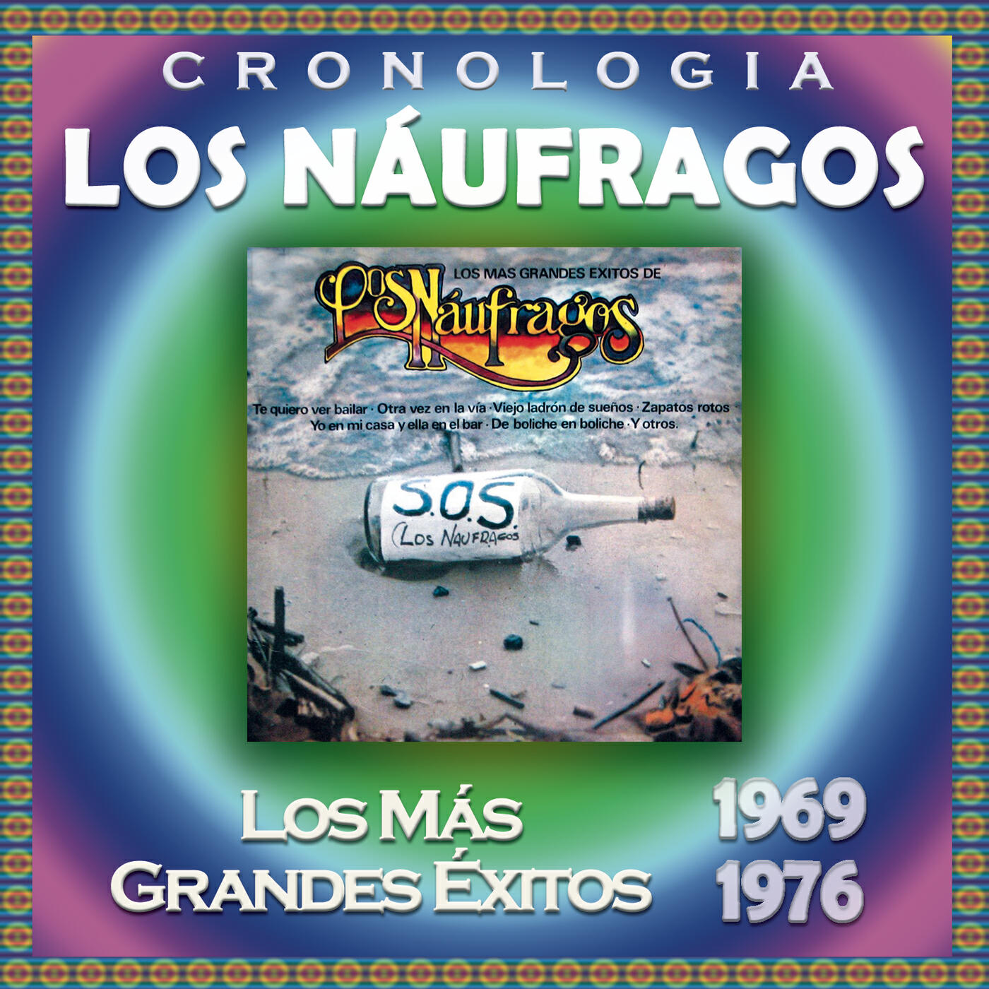 Релиз Los Náufragos Cronología - Los Más Grandes Éxitos  (1969-1976)