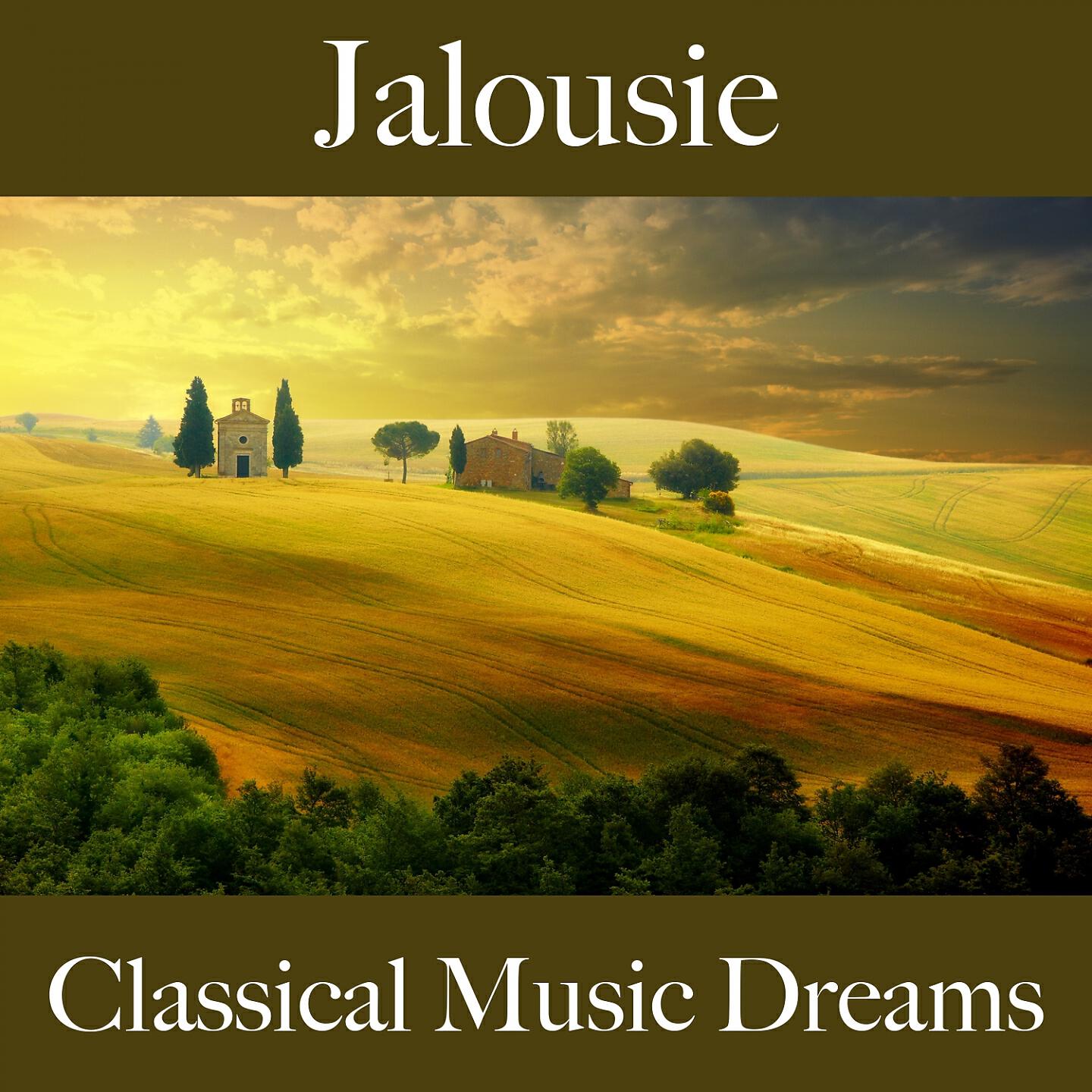 Релиз Jalousie: Classical Music Dreams - La Meilleure Musique Pour Se Sentir Mieux
