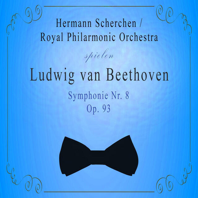 Постер альбома Royal Philarmonic Orchestra / Hermann Scherchen spielen: Ludwig van Beethoven: Symphonie Nr. 8, Op. 93