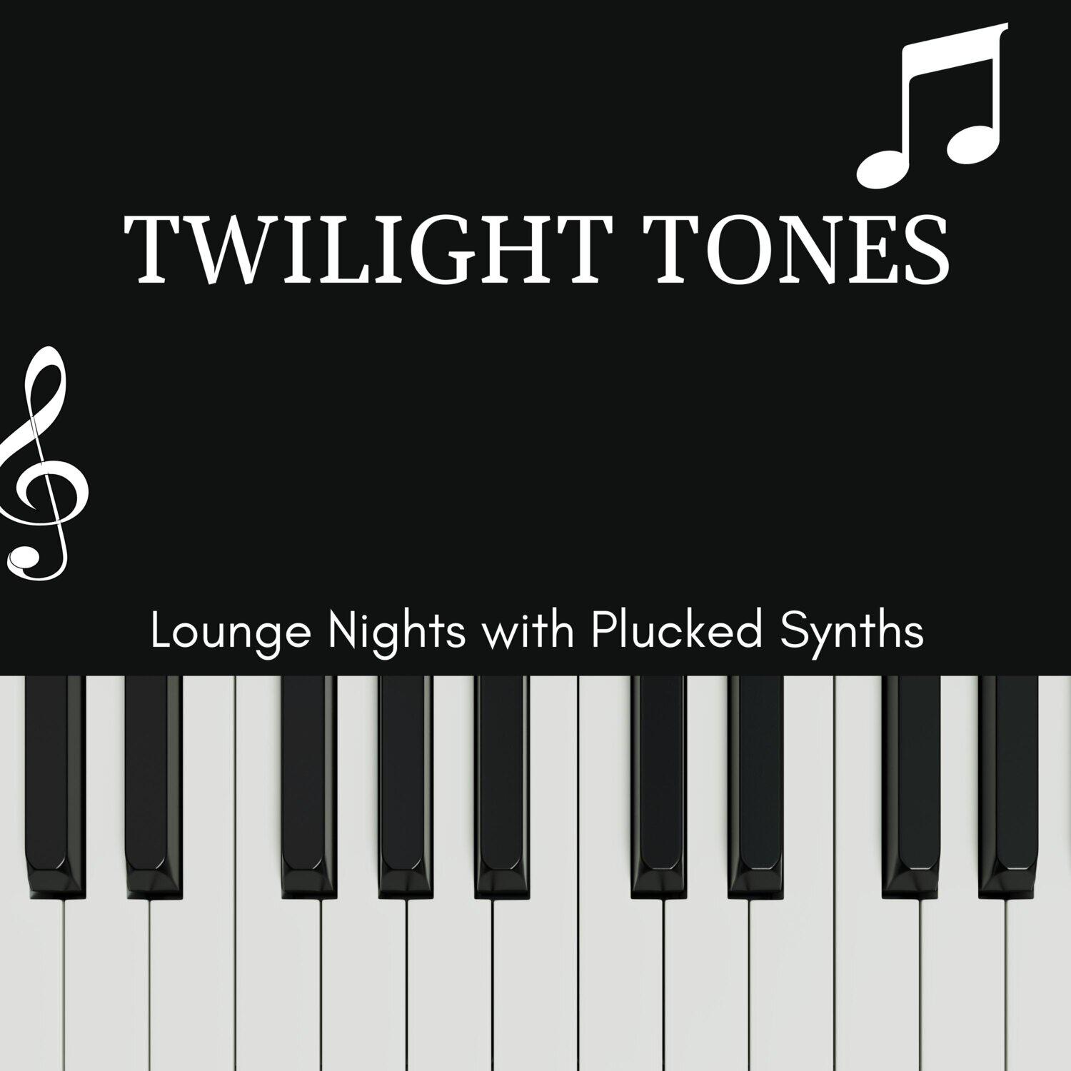 Релиз Twilight Tones - Lounge Nights with Plucked Synths