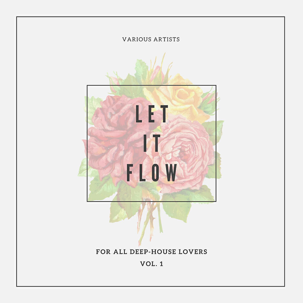 Релиз Let It Flow (For All Deep-House Lovers), Vol. 1