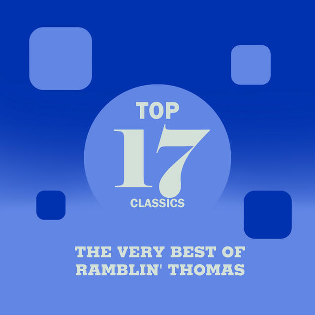 Релиз Top 17 Classics - The Very Best of Ramblin' Thomas