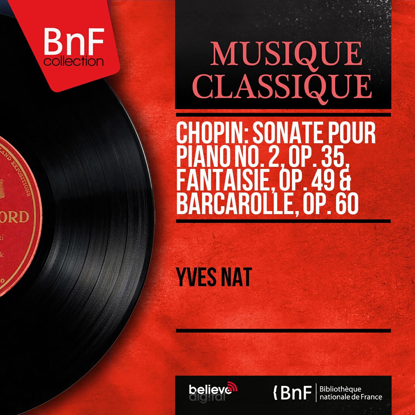 Релиз Chopin: Sonate pour piano No. 2, Op. 35, Fantaisie, Op. 49 & Barcarolle, Op. 60 (Mono Version)