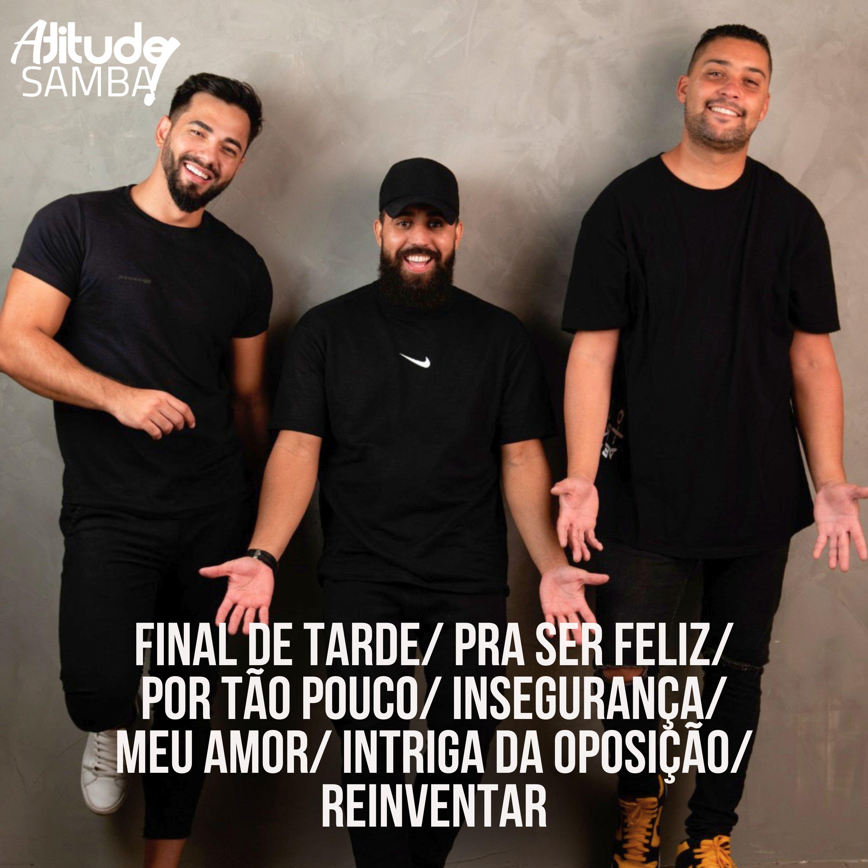 Релиз Final de Tarde / Pra Ser Feliz / Por Tão Pouco / Insegurança / Meu Amor / Intriga da Oposição / Reinventar