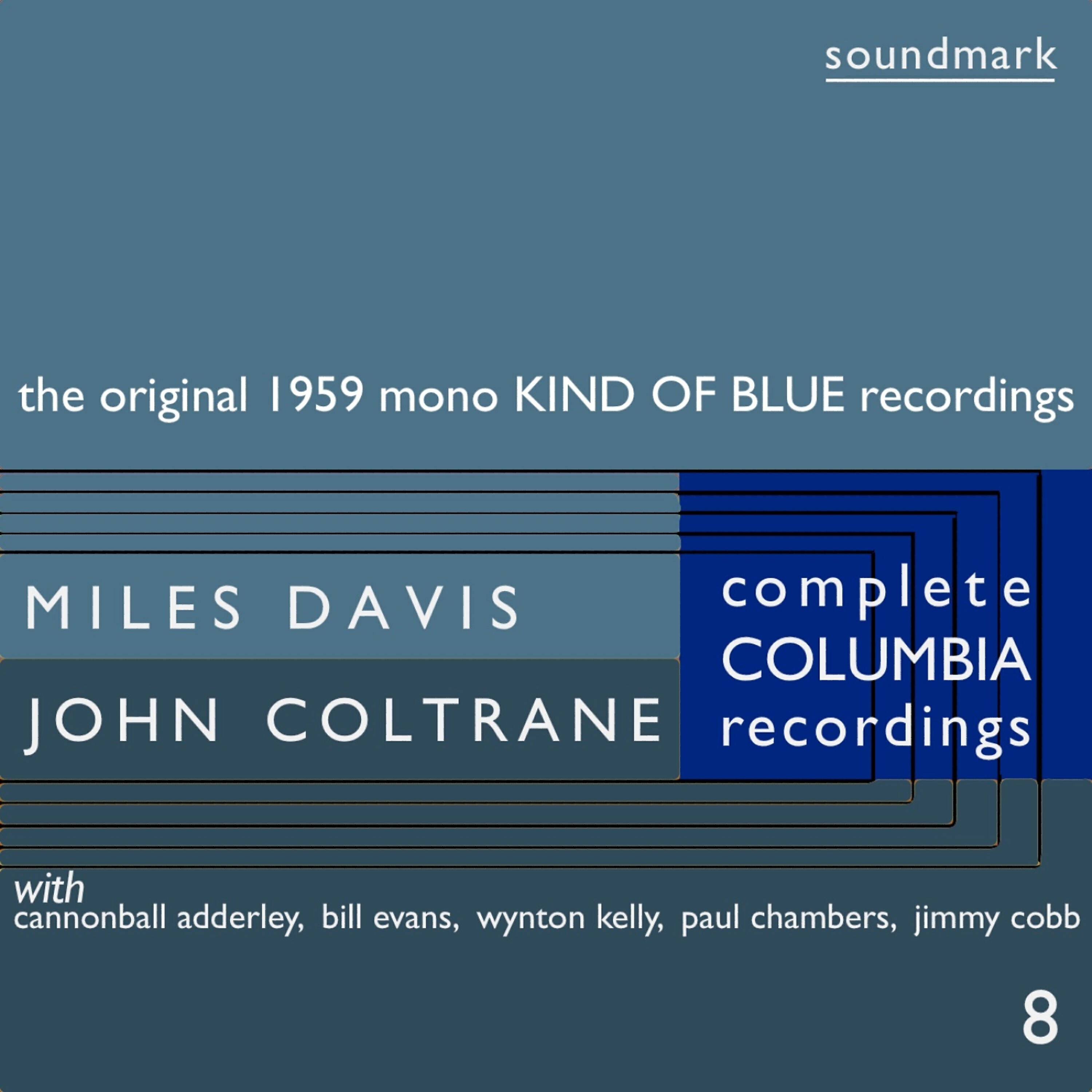 Релиз The Original 1959 Mono Kind of Blue Recordings: The Complete Columbia Recordings of Miles Davis with John Coltrane, Disc 8