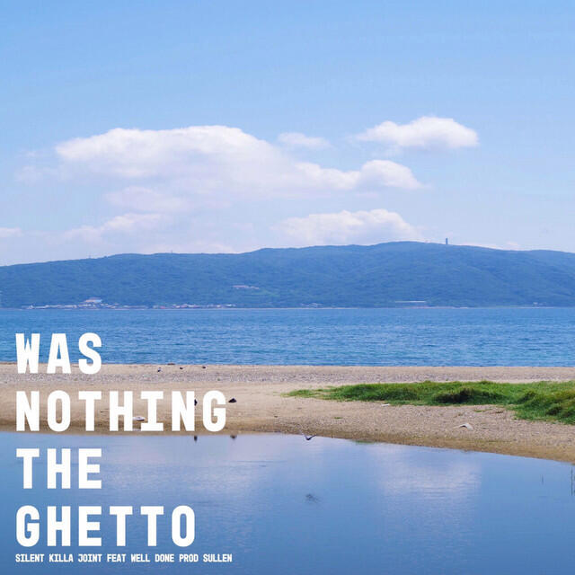 Релиз WAS NOTHING THE GHETTO