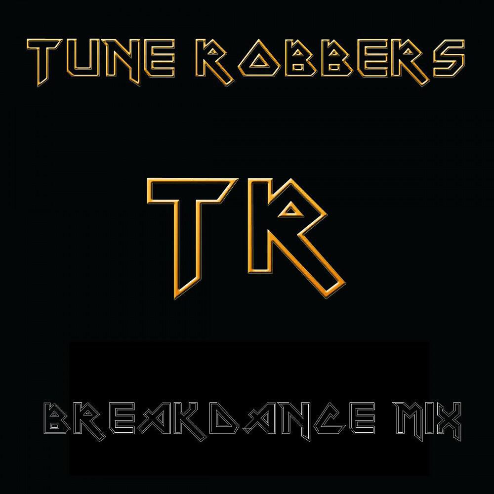 Релиз The Tune Robbers' Breakdance Mix