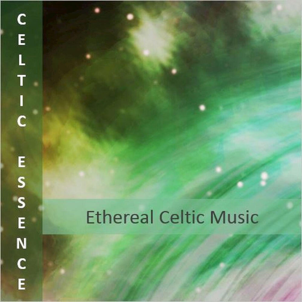 Релиз Celtic Essence: Ethereal Celtic Music