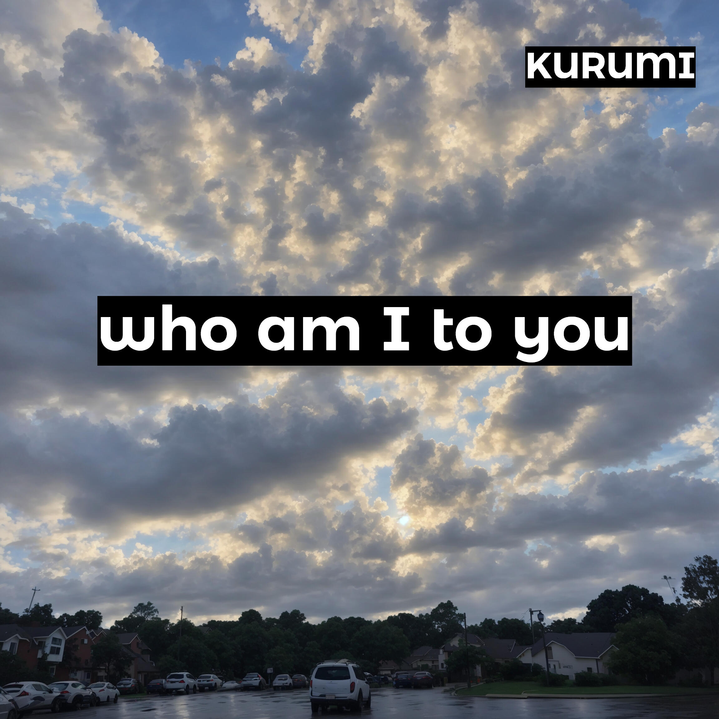 Релиз Who Am I to You